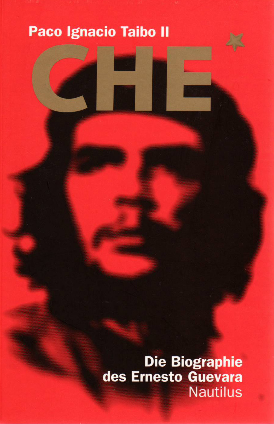 CHE - Die Biografie des Ernesto Guevara