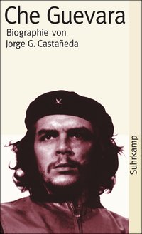 Che Guevara - Biographie, Jorge G. Castañeda