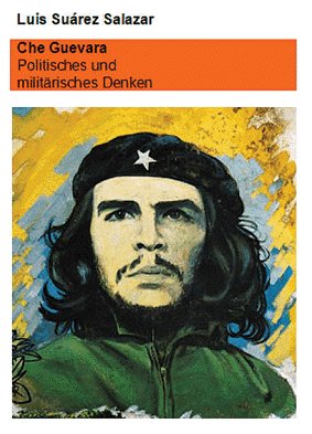 Che Guevara - Politisches und militärisches Denken