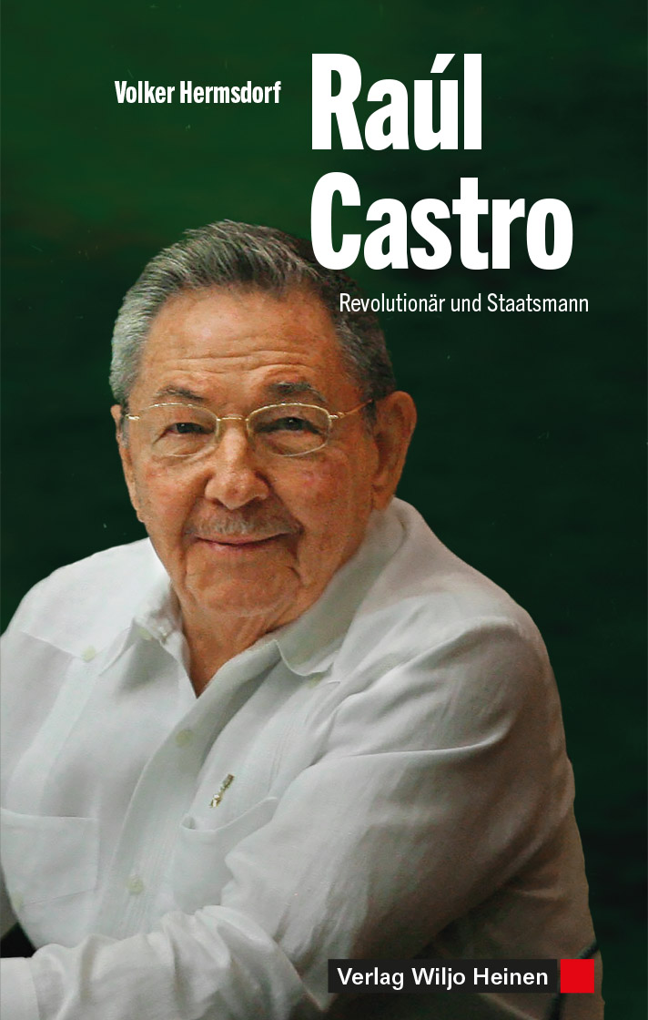 Raúl Castro / Revolutionär und Staatsmann